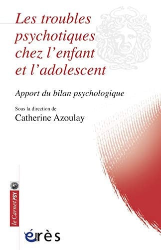 LES TROUBLES PSYCHOTIQUES CHEZ L ENFANT ET L ADOLESCENT, de AZOULAY CATHERI | portada del libro