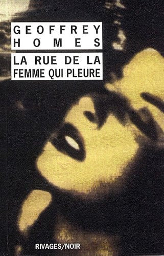 LA RUE DE LA FEMME QUI PLEURE, de Geoffrey Homes | portada del libro