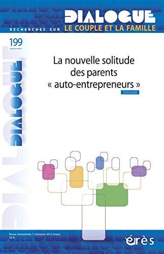 DIALOGUE 199 LA NOUVELLE SOLITUDE DES PARENTS AUTO-ENTREPREN, de COLLECTIF | portada del libro