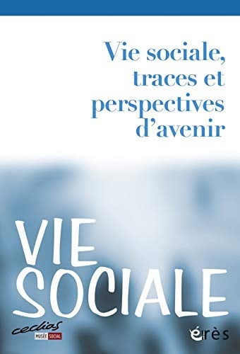 VIE SOCIALE 01 VIE SOCIALE TRACES ET PERSPECTIVES D'AVENIR, de COLLECTIF | portada del libro
