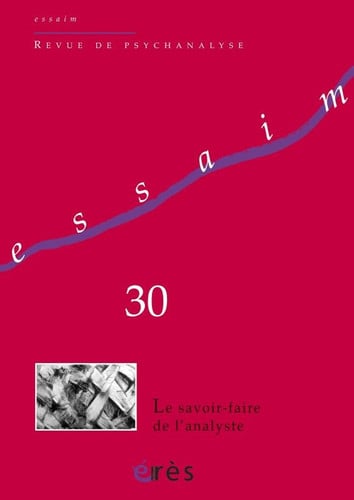 ESSAIM 30 LE SAVOIR-FAIRE DU PSYCHANALYSTE, de COLLECTIF | portada del libro