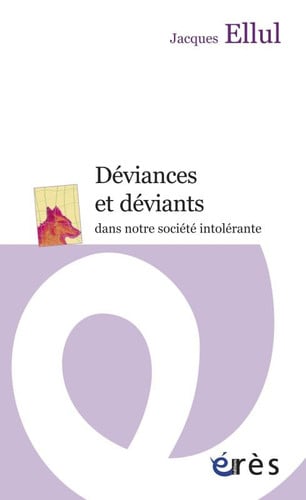 DEVIANCES ET DEVIANTS DANS NOTRE SOCIETE INTOLERANTE, de ELLUL JACQUES | portada del libro