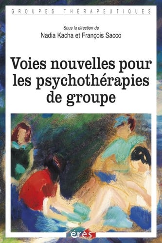 VOIES NOUVELLES POUR LES PSYCHOTHERAPIES DE GROUPE, de KACHA NADIA#SA | portada del libro
