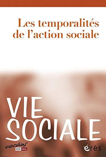VIE SOCIALE 02 LES TEMPORALITES DE L'ACTION SOCIALE, de COLLECTIF | portada del libro