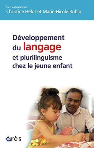 DEVELOPPEMENT DU LANGAGE ET PLURILINGUISME CHEZ LE JEUNE ENF, de HELOT#RUBIO | portada del libro