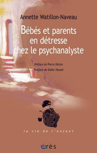 BEBES ET PARENTS EN DETRESSE CHEZ LE PSYCHANALYSTE, de WATILLON-NAVEAU | portada del libro