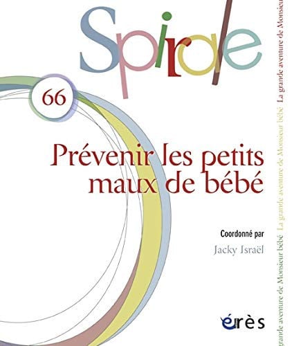 SPIRALE 66 PREVENIR LES PETITS MAUX DE BEBE, de ISRAEL JACKY | portada del libro