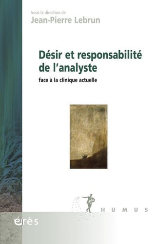 DESIR ET RESPONSABILITE DE L'ANALYSTE FACE A LA CLINIQUE ACT, de LEBRUN JEAN-PIE | portada del libro