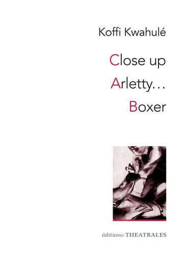 CLOSE UP / ARLETTY... / BOXER, de KWAHULE KOFFI | portada del libro