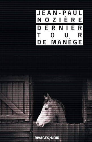 DERNIER TOUR DE MANEGE, de Jean-Paul Nozière | portada del libro