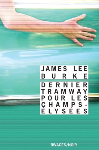 DERNIER TRAMWAY POUR LES CHAMPS ELYSEES, de James Lee Burke | portada del libro