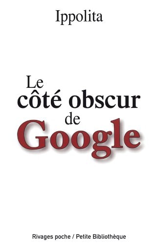 LE CÂTE OBSCUR DE GOOGLE, de Ippolita | portada del libro