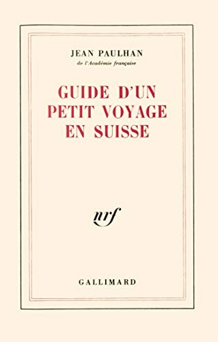 GUIDE D'UN PETIT VOYAGE EN SUISSE, de Jean Paulhan | portada del libro