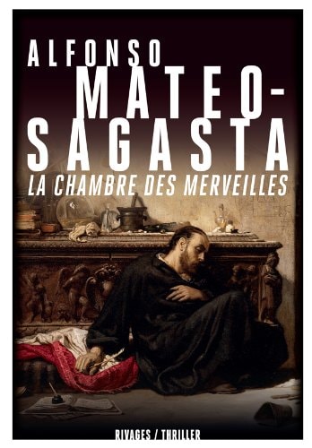 LA CHAMBRE DES MERVEILLES, de Alfonso Mateo-Sagasta | portada del libro