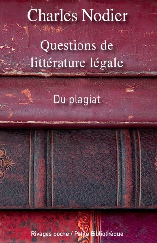 QUESTIONS DE LITTERATURE LEGALE, de Charles Nodier | portada del libro