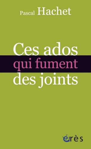 CES ADOS QUI FUMENT DES JOINTS, de HACHET PASCAL | portada del libro