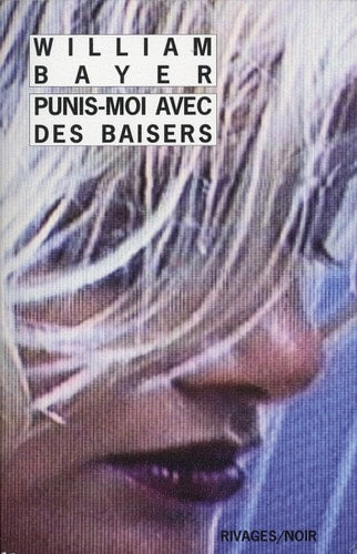 PUNIS MOI AVEC DES BAISERS, de William Bayer | portada del libro