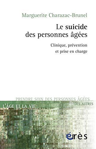 SUICIDE DES PERSONNES AGEES CLINIQUE PREVENTION ET PRISE EN, de CHARAZAC-BRUNEL | portada del libro