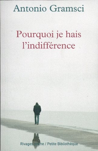 POURQUOI JE HAIS LINDIFFERENCE, de Antonio Gramsci | portada del libro