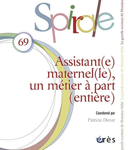 SPIRALE 69 ASSISTANTE MATERNELLE UN METIER A PART ENTIERE, de DENAT PATRICIA | portada del libro