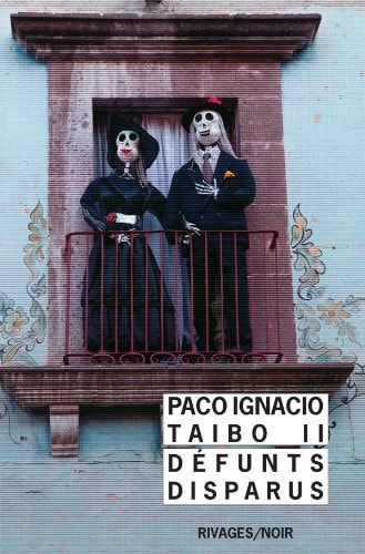 DEFUNTS DISPARUS, de Paco Ignacio Taibo II | portada del libro