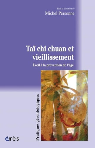 TAI CHI CHUAN ET VIEILLISSEMENT EVEIL A LA PREVENTION DE L'A, de PERSONNE MICHEL | portada del libro