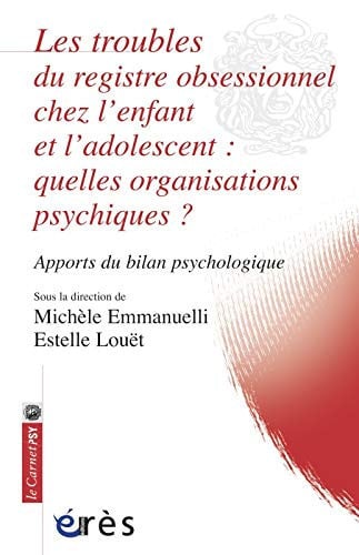 LES TROUBLES DU REGISTRE OBSESSIONNEL CHEZ L ENFANT ET L ADO, de EMMANUELLI MICH | portada del libro
