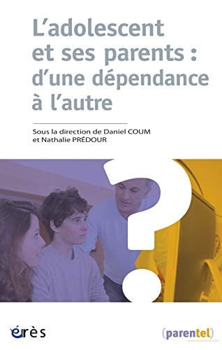 L ADOLESCENT ET SES PARENTS D UNE DEPENDANCE A L AUTRE, de COUM DANIEL#PR | portada del libro