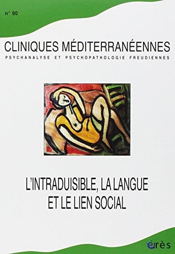 CLINIQUES MEDITERRANEENNES 90 L'INTRADUISIBLE LA LANGUE ET L, de COLLECTIF | portada del libro