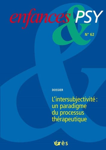 ENFANCES & PSY 062 L'INTERSUBJECTIVITE UN PARADIGME DU PROCE, de GOLSE B#LE RUN | portada del libro