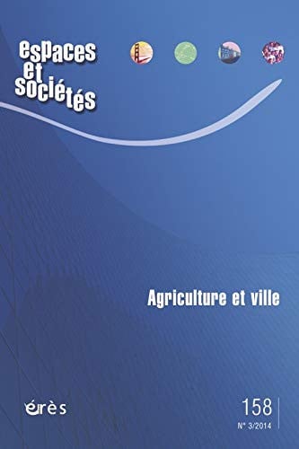 ESPACES ET SOCIETES 158 AGRICULTURE ET VILLE, de COLLECTIF | portada del libro