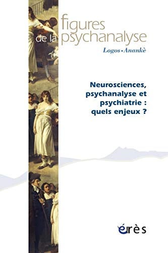 FIGURES DE LA PSYCHANALYSE 28 NEUROSCIENCES PSYCHANALYSE ET, de COLLECTIF | portada del libro