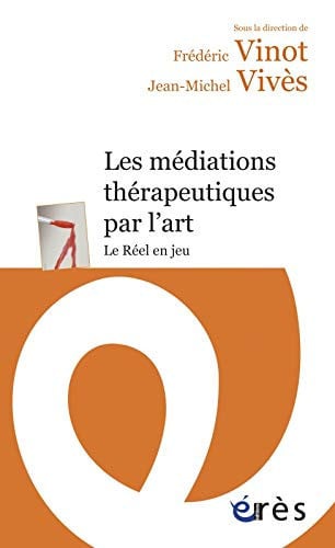 LES MEDIATIONS THERAPEUTIQUES PAR L'ART, de VINOT FREDERIC# | portada del libro