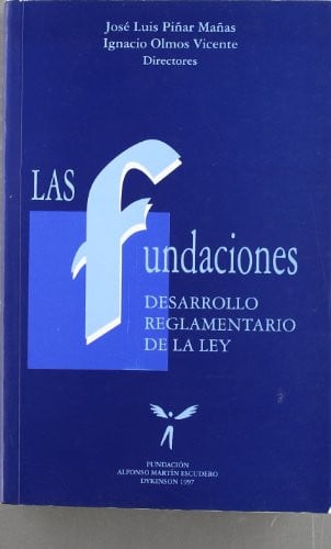 LAS FUNDACIONES. DESARROLLO REGLAMENTARIO DE LA LEY, de PIÑAR MAÑAS | portada del libro
