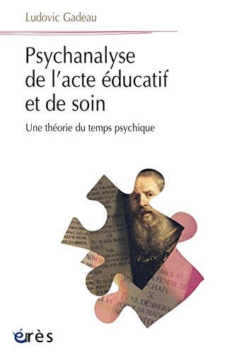 PSYCHANALYSE DE L ACTE EDUCATIF ET DE SOIN, de GADEAU LUDOVIC | portada del libro