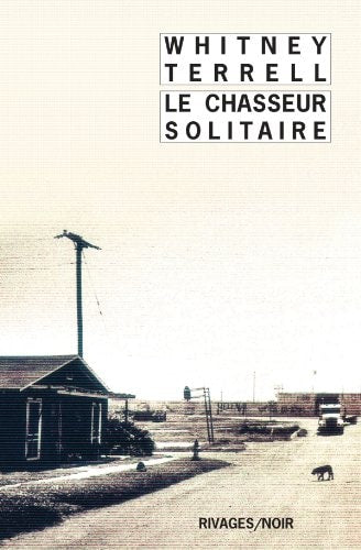 LE CHASSEUR SOLITAIRE, de Whitney Terrell | portada del libro