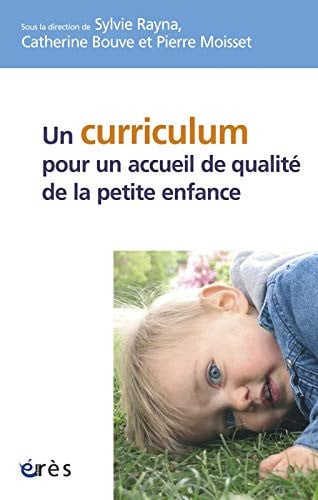 CURRICULUM POUR UN ACCUEIL DE QUALITE DE LA PETITE ENFANCE U, de RAYNA S#BOUVE C | portada del libro