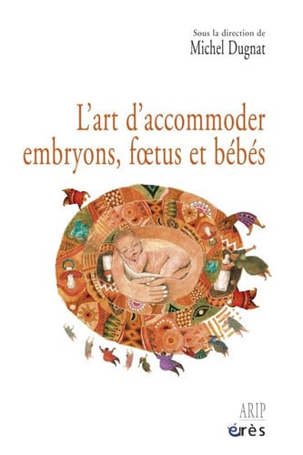 L ART D ACCOMMODER EMBRYONS FOETUS ET BEBES, de DUGNAT MICHEL | portada del libro