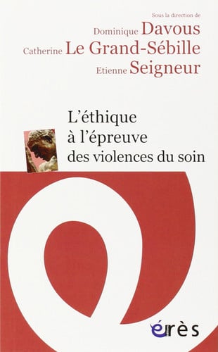 L ETHIQUE A L EPREUVE DES VIOLENCES DU SOIN, de DAVOUS DOMINIQU | portada del libro