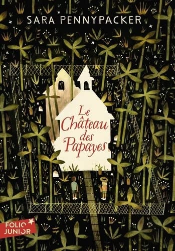 LE CHATEAU DES PAPAYES, de Sara Pennypacker | portada del libro
