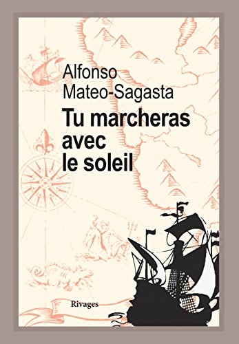 TU MARCHERAS AVEC LE SOLEIL, de Alfonso Mateo-Sagasta | portada del libro