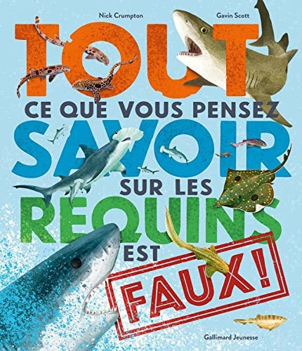 TOUT CE QUE VOUS PENSEZ SAVOIR SUR LES REQUINS EST FAUX, de Nick Crumpton | portada del libro
