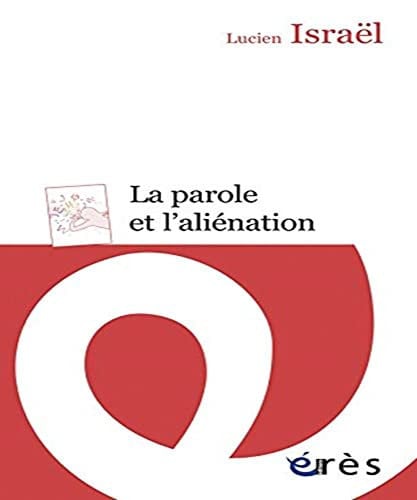LA PAROLE ET L ALIENATION, de ISRAEL LUCIEN | portada del libro