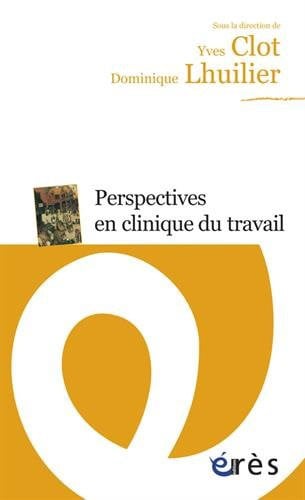 PERSPECTIVES EN CLINIQUE DU TRAVAIL, de CLOT YVES#LHUIL | portada del libro