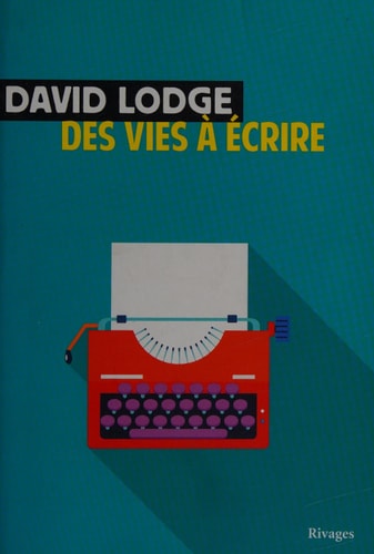 DES VIES A ECRIRE, de David Lodge | portada del libro