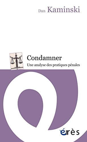 CONDAMNER UNE ANALYSE DES PRATIQUES PENALES, de KAMINSKI DAN | portada del libro