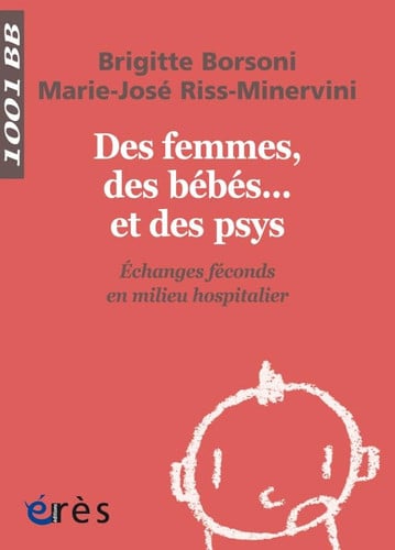 1001 BB 141 DES FEMMES DES BEBES ET DES PSYS ECHANGES FECOND, de BORSONI BRIGITT | portada del libro