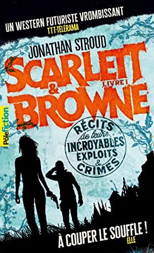 SCARLETT ET BROWNE LIVRE 1 RECIT DE LEURS INCROYABLES EXPLOI, de Jonathan Stroud | portada del libro