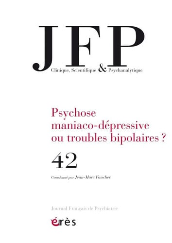 JFP 42 PSYCHOSE MANIACO-DEPRESSIVE OU TROUBLES BIPOLAIRES ?, de COLLECTIF | portada del libro