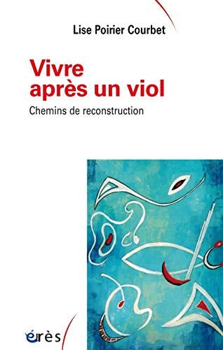 VIVRE APRES UN VIOL CHEMINS DE RECONSTRUCTION, de POIRIER COURBET | portada del libro